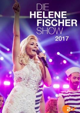 Helene Fischer - Die Helene Fischer Show 2017