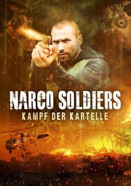 Narco Soldiers - Kampf der Kartelle