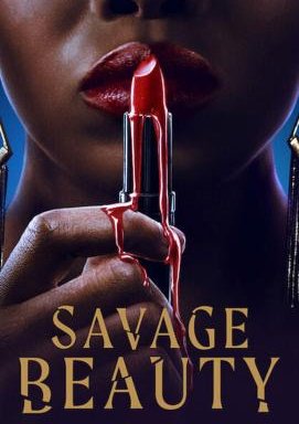 Savage Beauty - Staffel 1