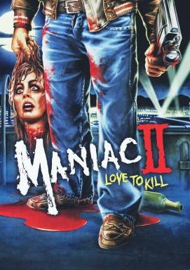 Maniac 2 - Love To Kill